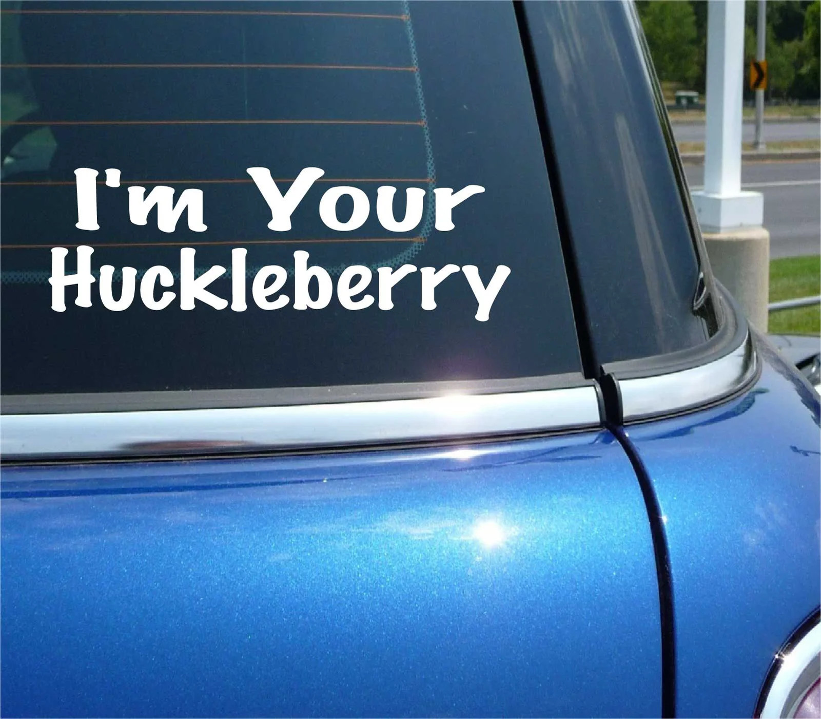 I’M YOUR HUCKLEBERRY DECAL STICKER FUNNY WESTERN MOVIE QUOTE DOC HOLLIDAY CAR