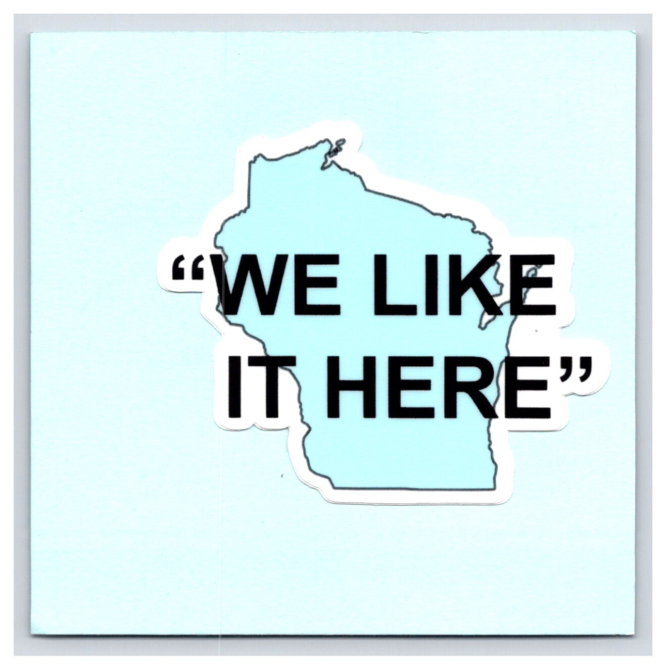 Sticker: Wisconsin – We Like It Here – State