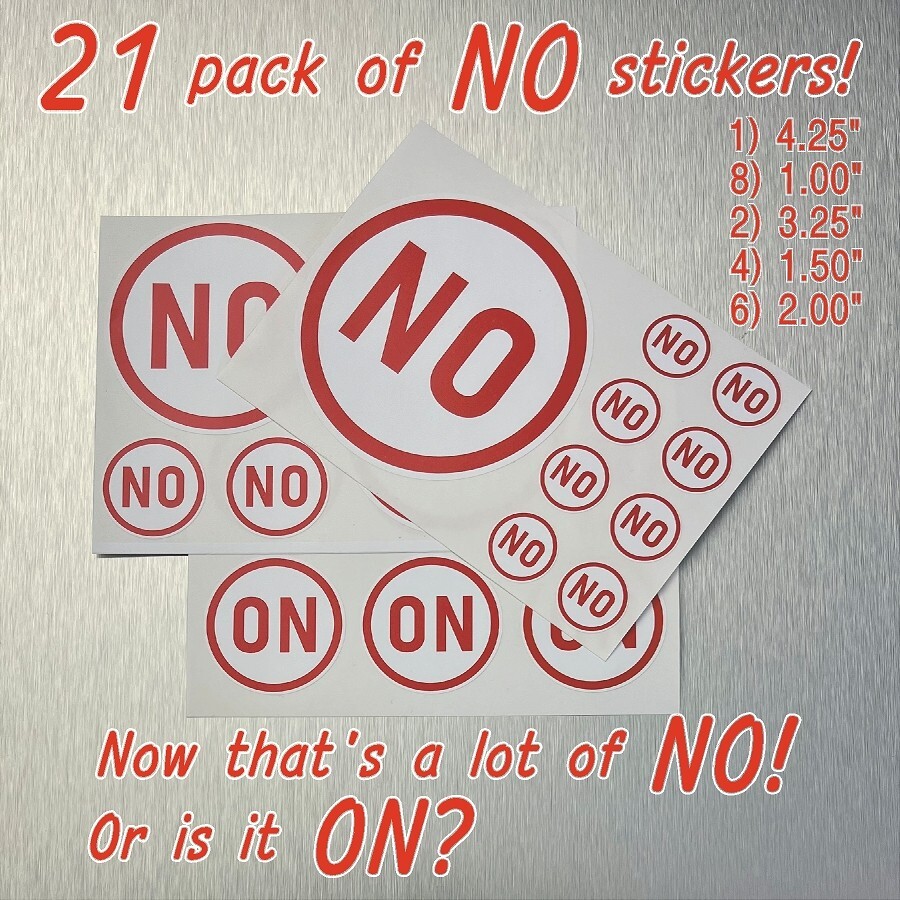 $0.99- 21 Pack of “NO” self adhesive vinyl stickers for what not and what have u