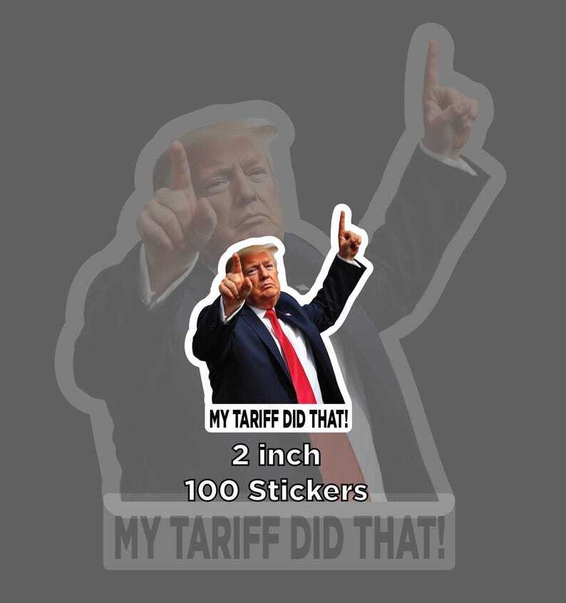 I Did That Tariff Donald Trump Meme Sticker Outdoor Waterproof Sticker Pack