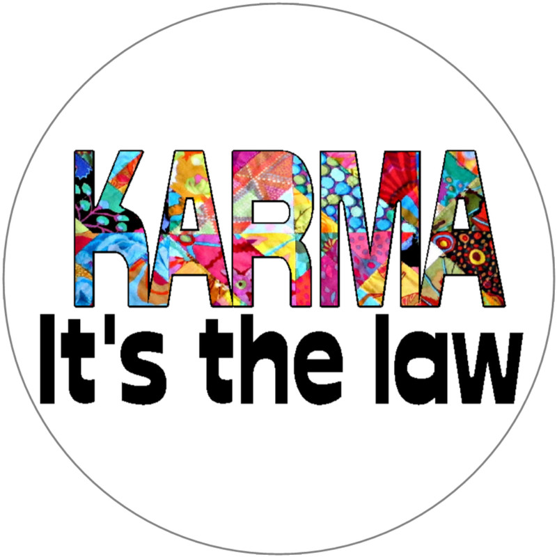Karma It’s The Law – 3 Inch Circle Sticker 3″ x 3″