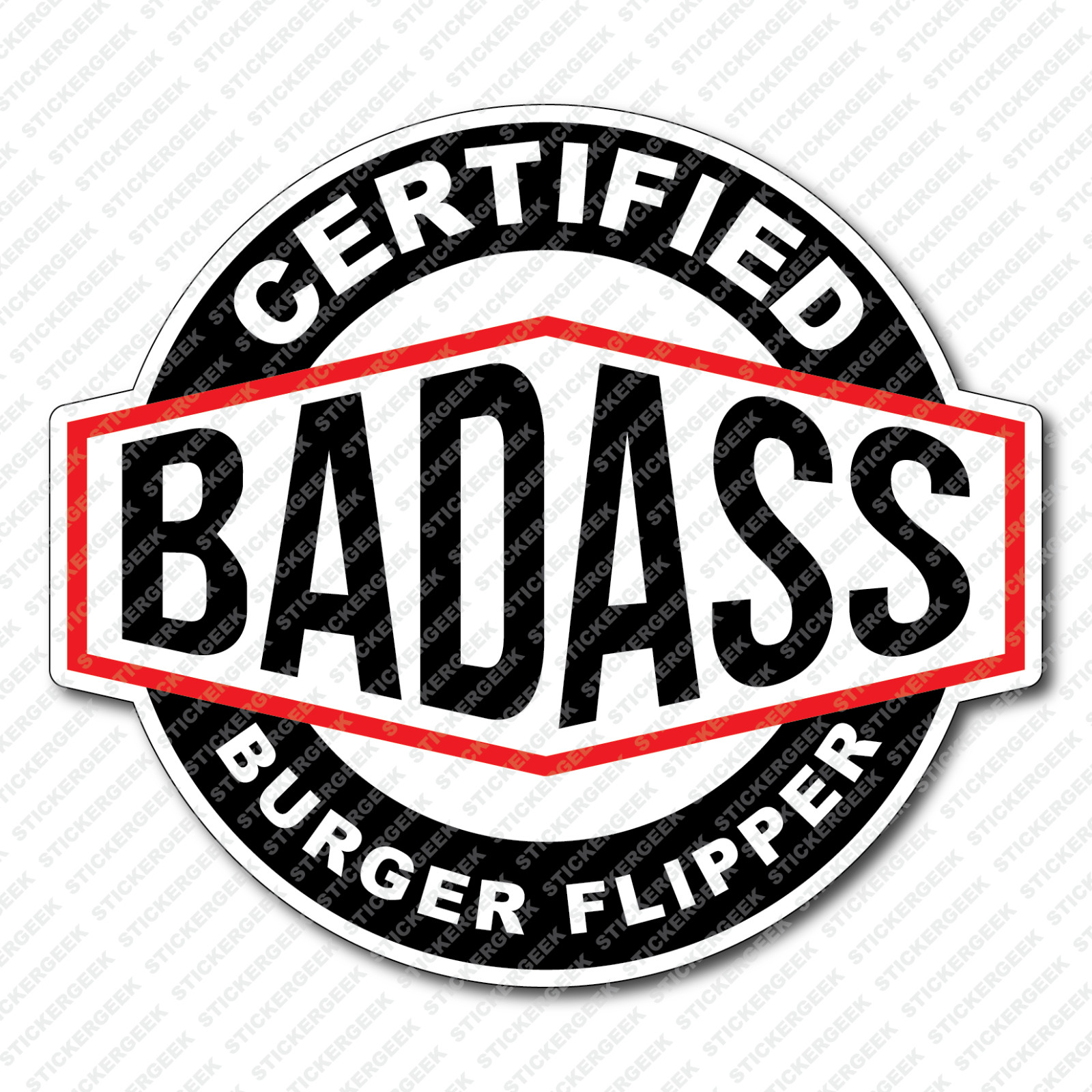 Certified BadAss Bad Ass Burger Flipper Hard Hat Toolbox Sticker Helmet Decal