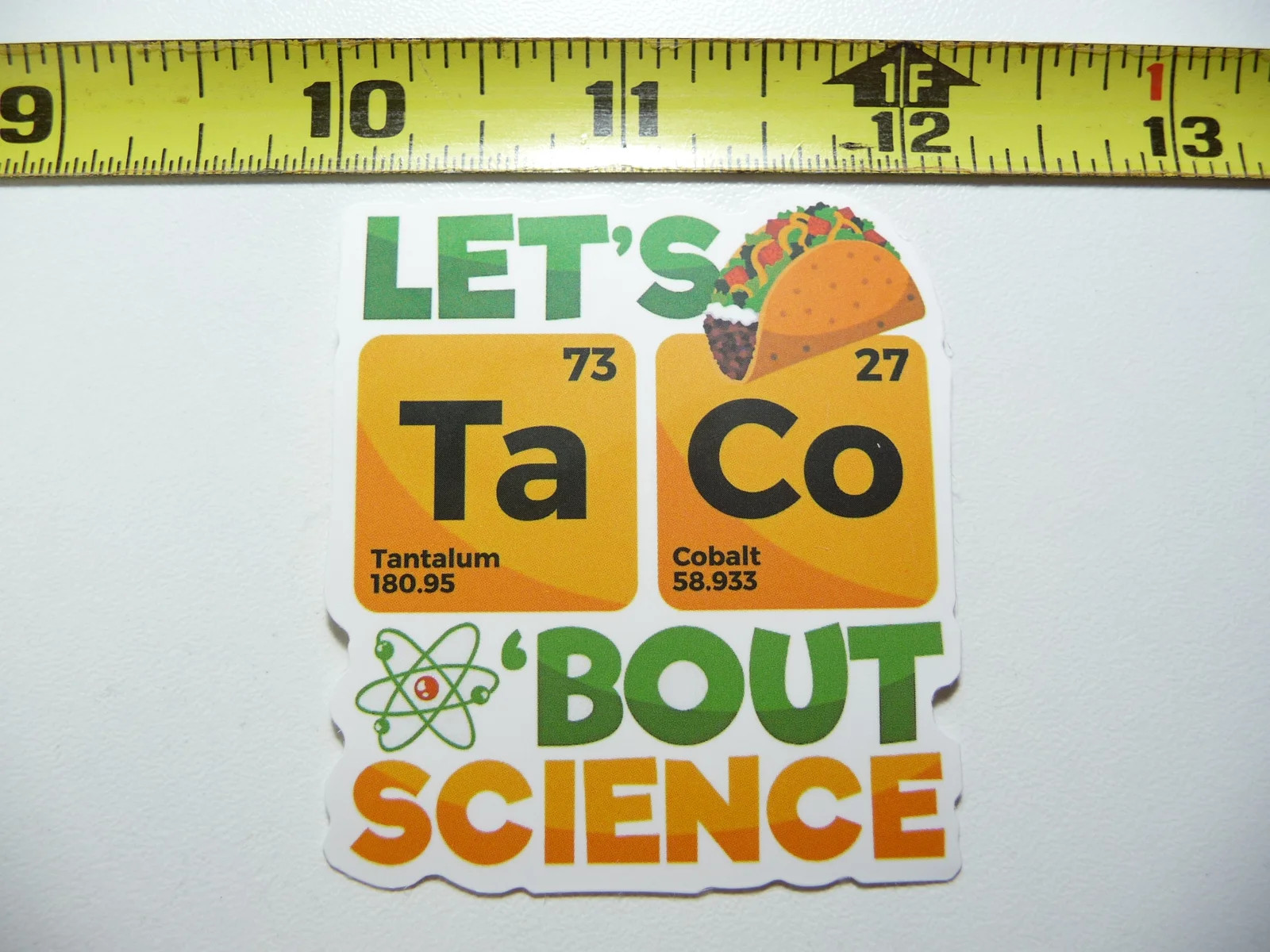 LET’S TACO ABOUT SCIENCE PERIODIC ELEMENTS SMALL STICKER DECAL SCHOOL COLLEGE