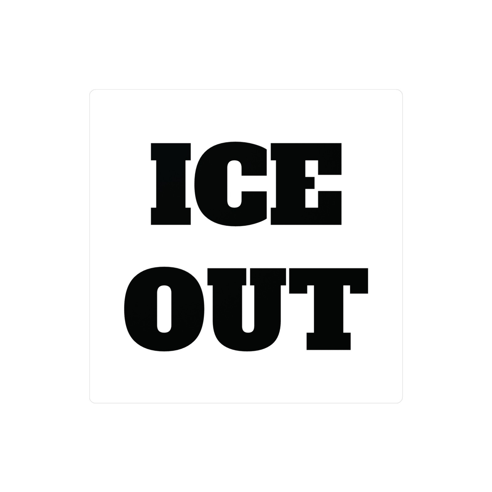 ICE OUT Vinyl Sticker | Abolish ICE Decal, Immigration Rights Protest Sticker