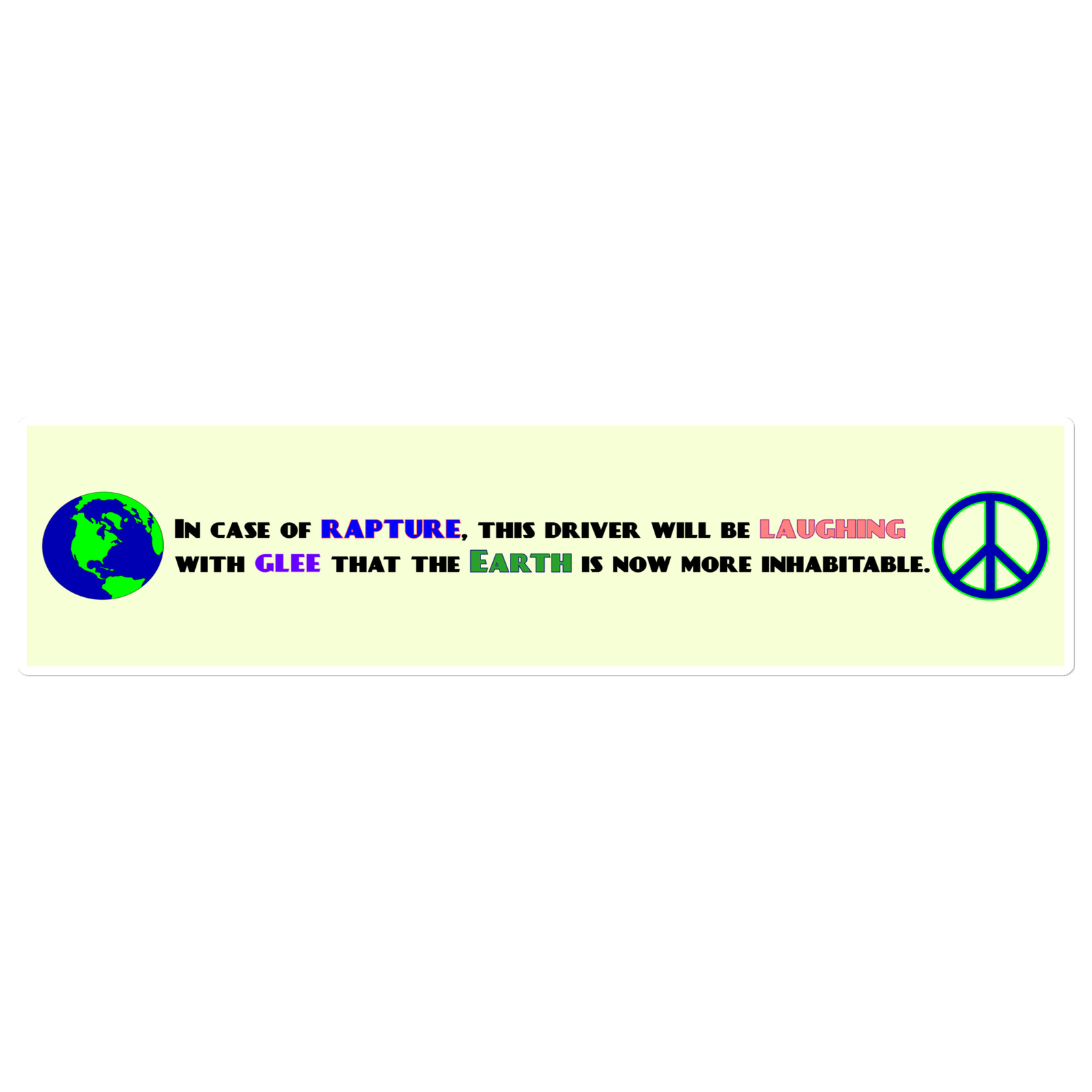 Anti-Rapture Bumper Sticker Non-Christian Earth-based Pagan Heathen Atheist