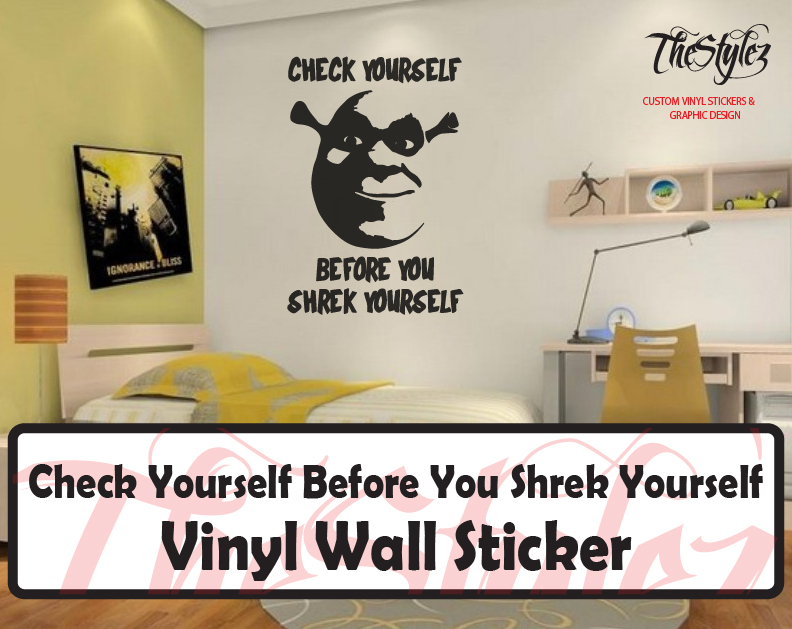 Check Yourself Before You Shrek Yourself Custom Wall Vinyl Sticker