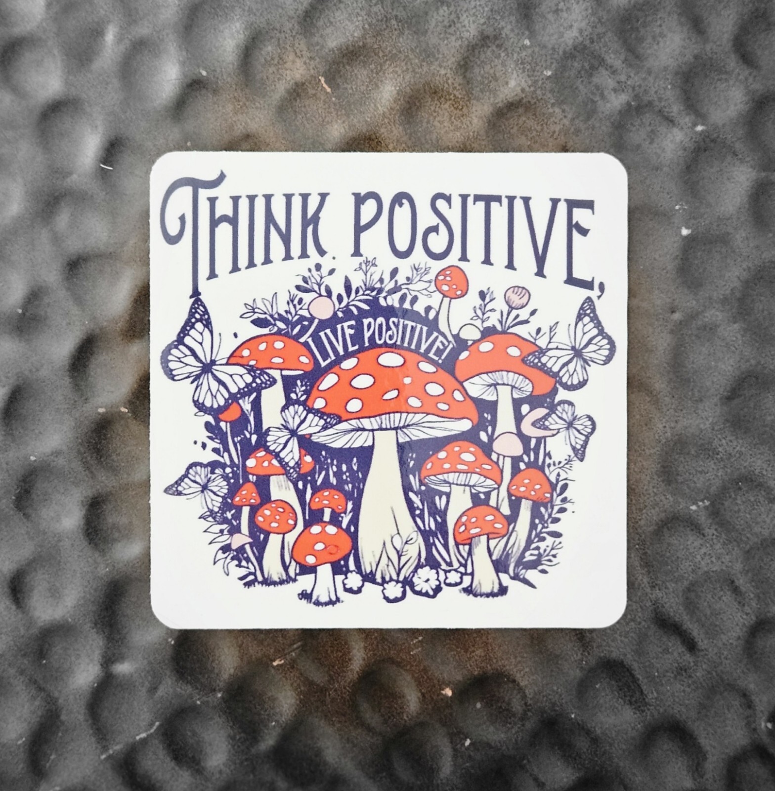 MAGIC MUSHROOMS THINK POSITIVE OPAQUE Sticker Vinyl UV AND RESISTANT 3″