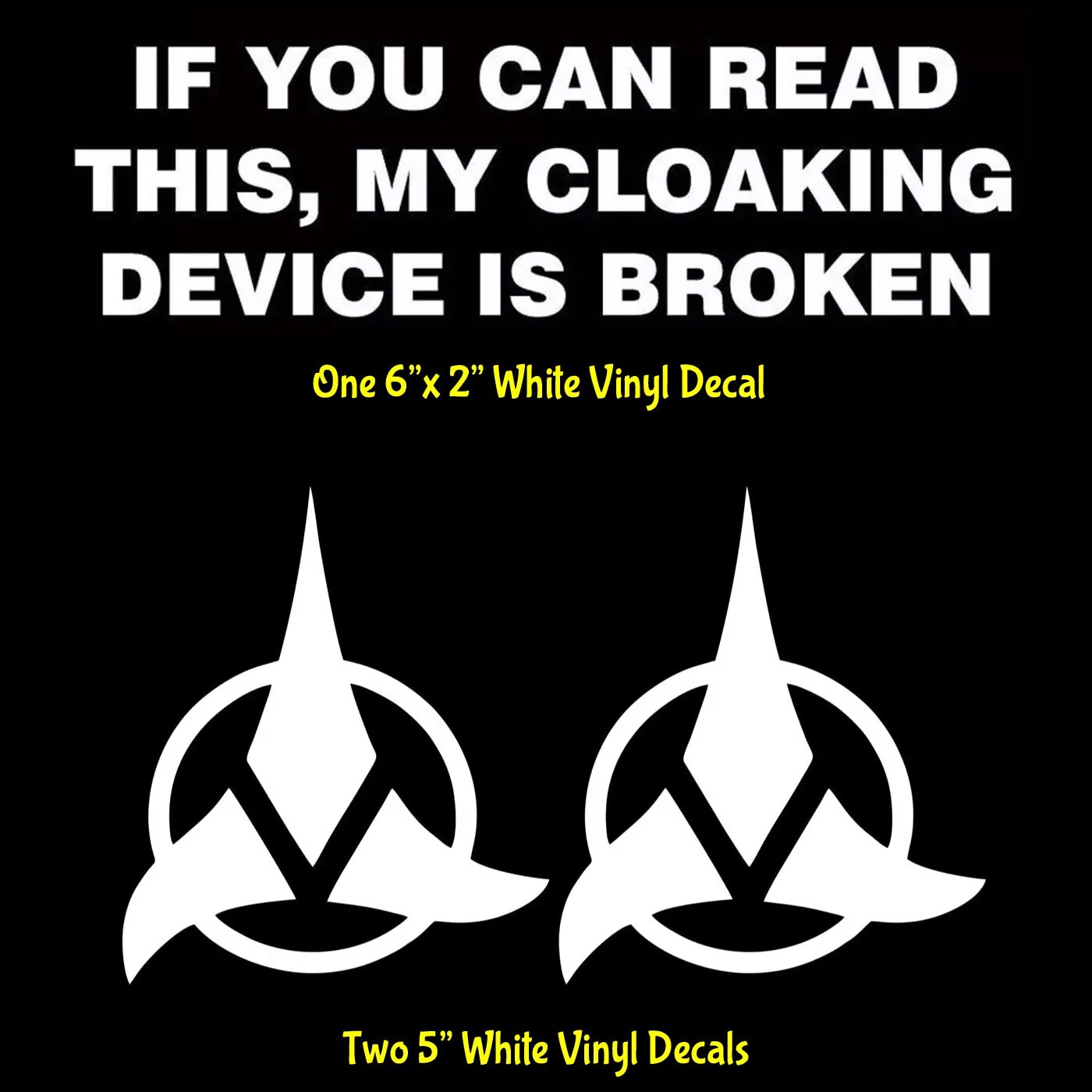 Klingon Logo & If you Can Read This My Cloaking Is Broken White Vinyl Decal