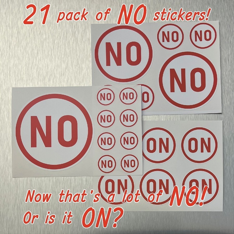 $0.99- 21 Pack of “NO” self adhesive vinyl stickers for what not and what have u