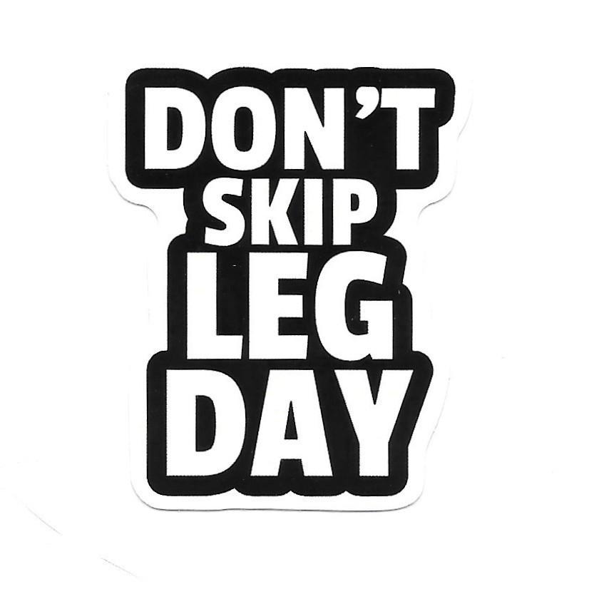 Don’t Skip Leg Day Vinyl Sticker Gym Motivational Decal Workout Bottle Laptop
