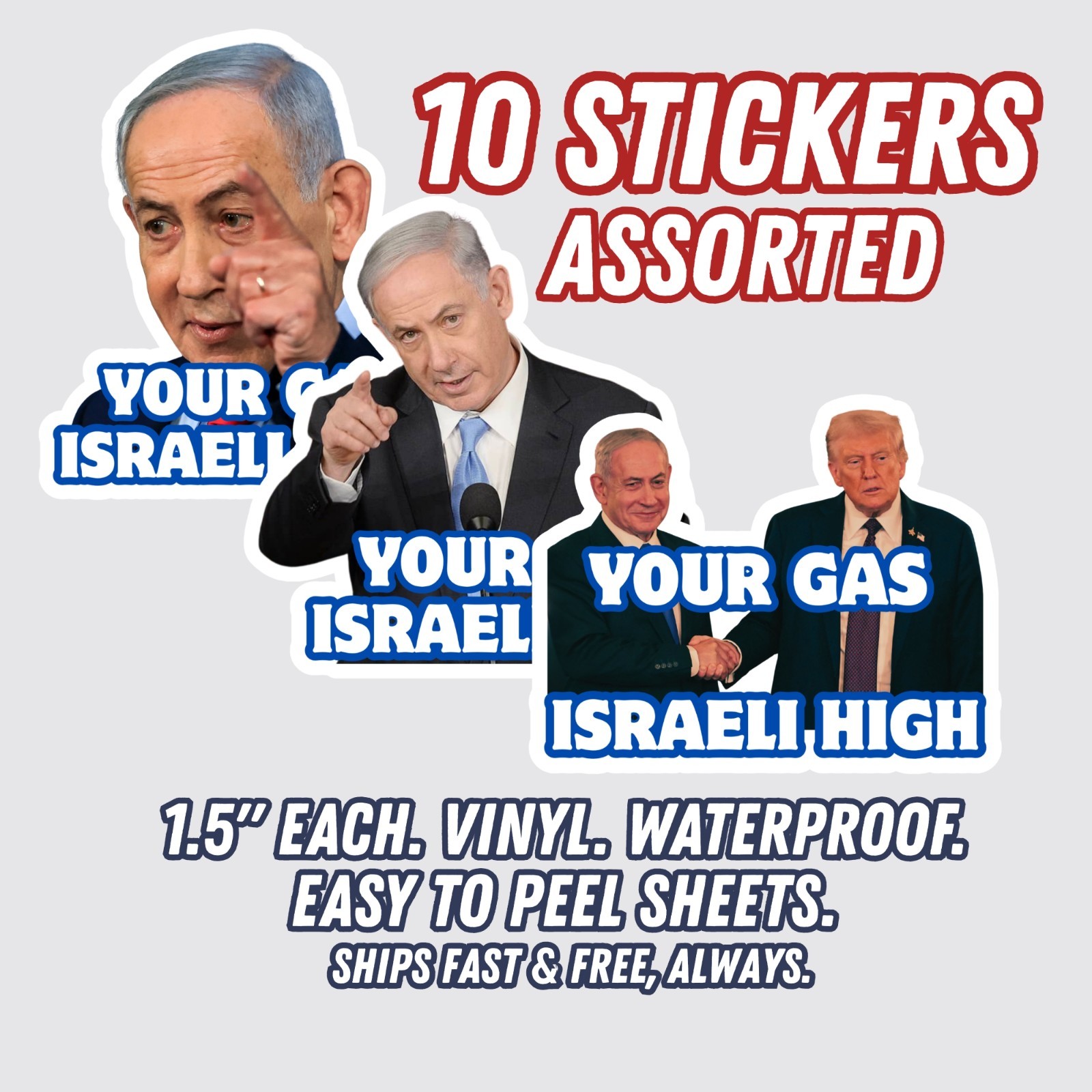 Your Gas Israeli High Stickers Bibi Trump 10pc Mixed Political Vinyl Decals 1.5″