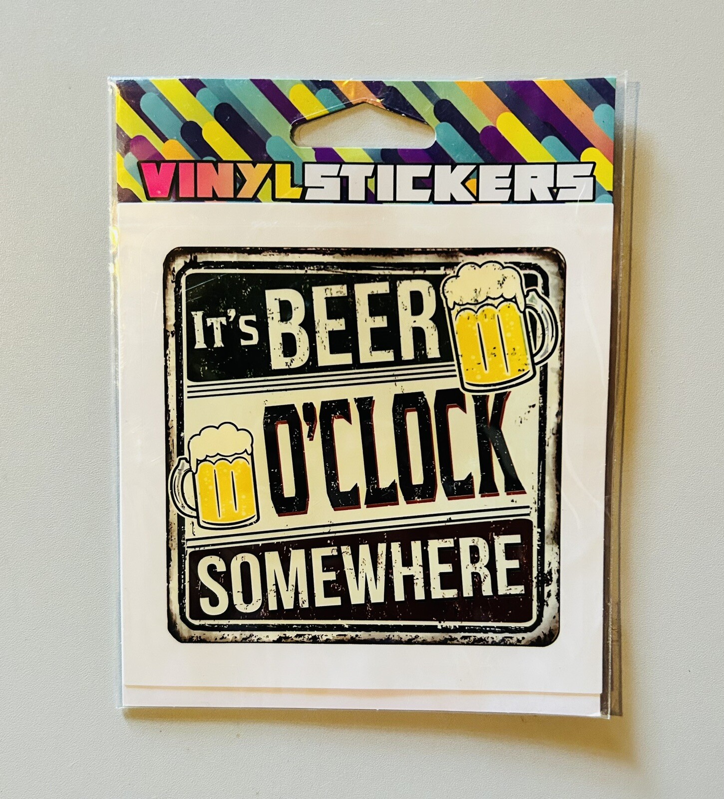 Printed Vinyl Sticker It’s Beer O’Clock Somewhere Weather Resistant Repositional