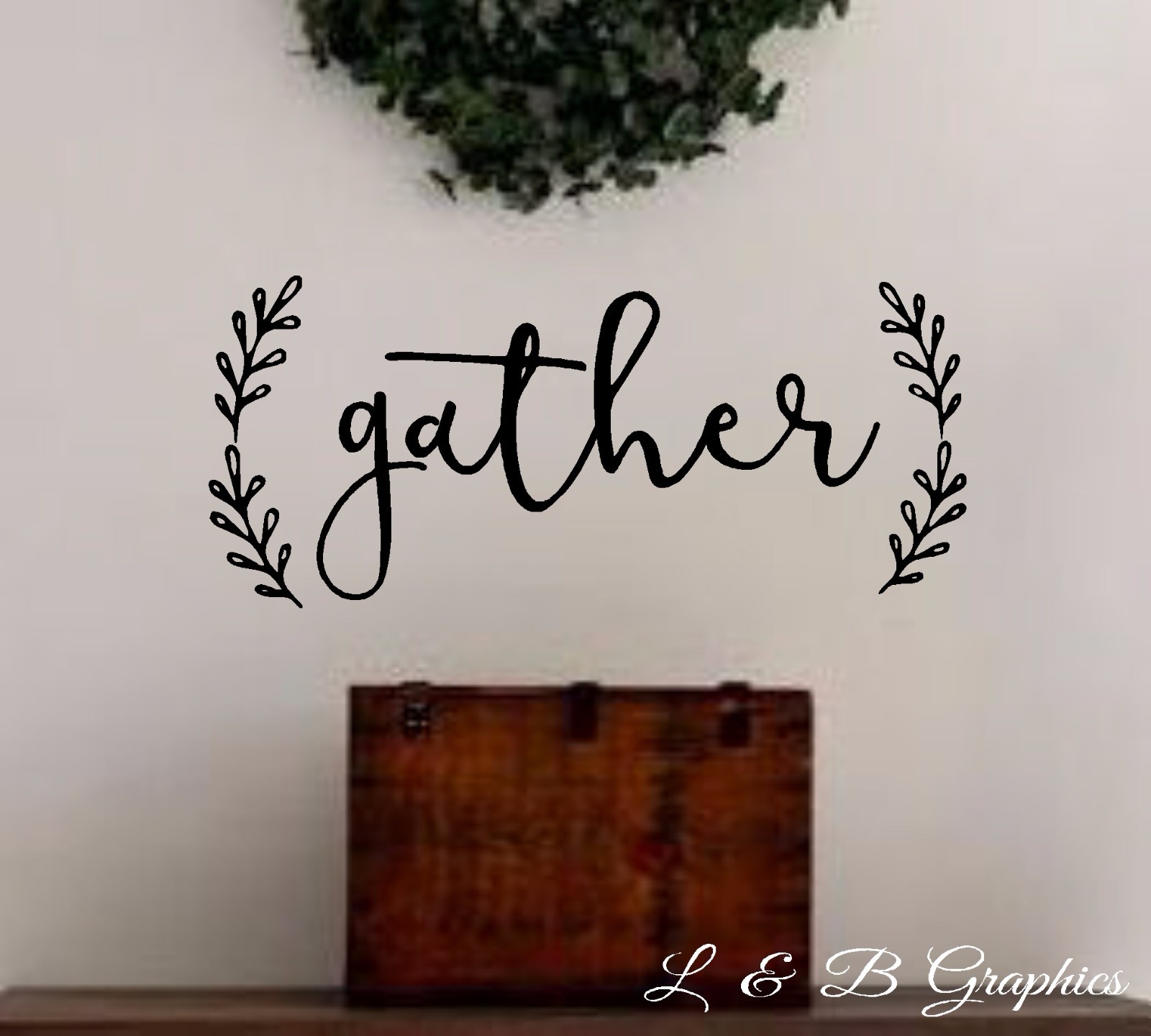 Gather with laurel-Vinyl Wall Decal-Dining Room- Kitchen- Family Room-Vinyl Wall