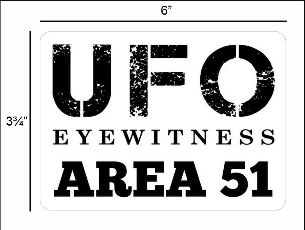 UFO Eyewitness Area 51 – Postcard Sized Vinyl Sticker 6″ x 3.75″